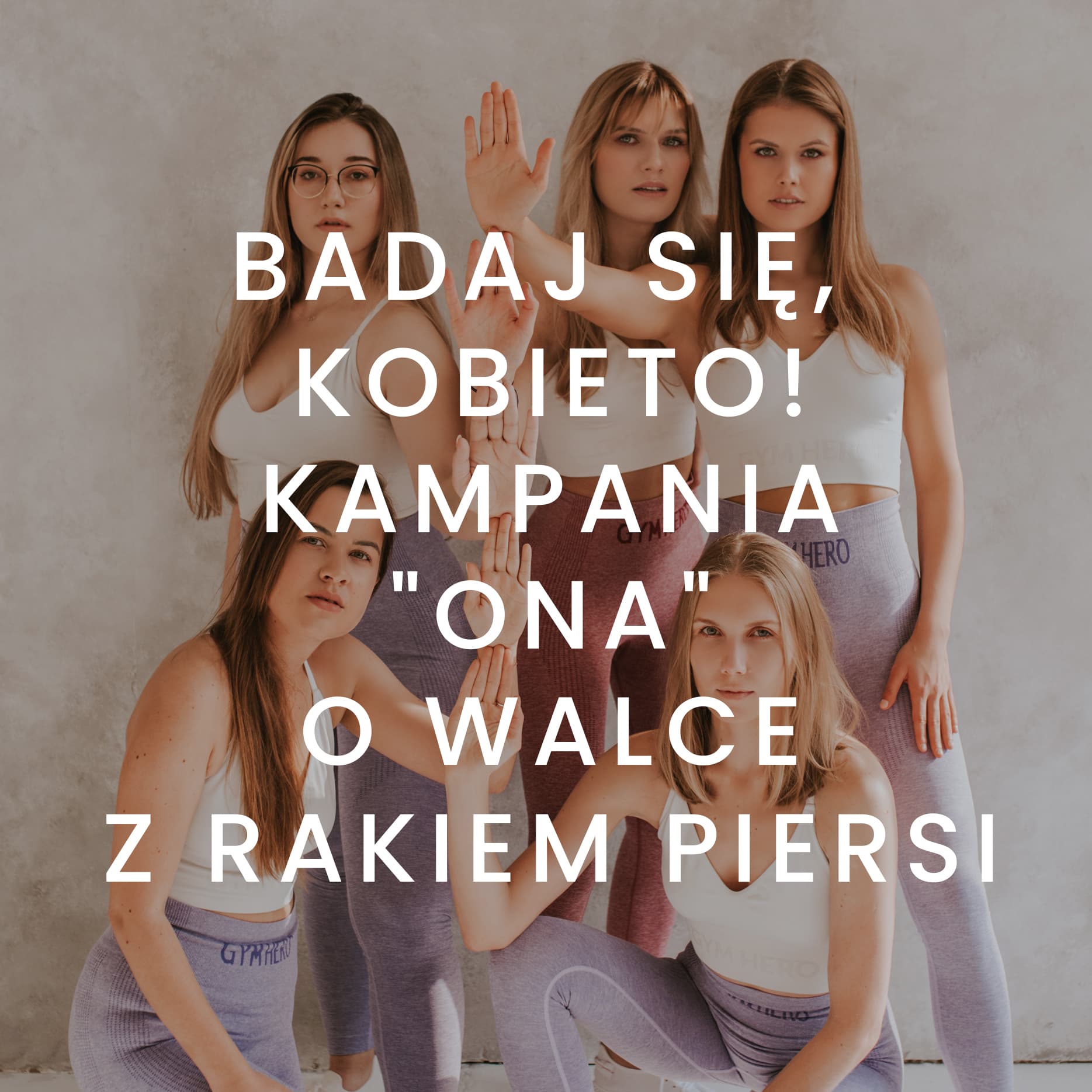 Badaj się, Kobieto! 🙏🏽 - Kampania "ONA" o walce z rakiem piersi.